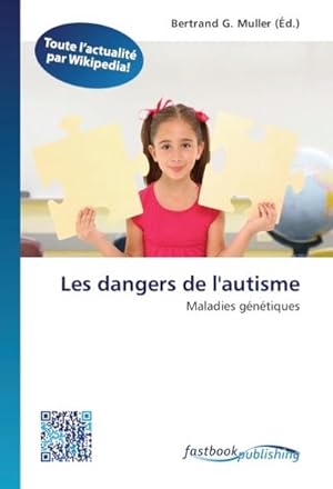 Image du vendeur pour Les dangers de l'autisme mis en vente par BuchWeltWeit Ludwig Meier e.K.