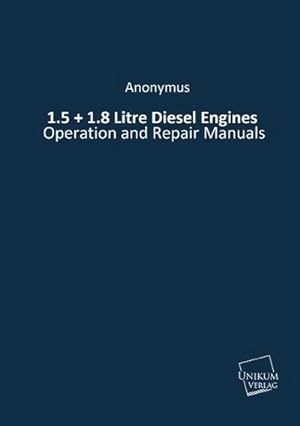 Seller image for 1.5 + 1.8 Litre Diesel Engines for sale by BuchWeltWeit Ludwig Meier e.K.