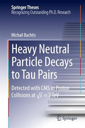 Seller image for Heavy Neutral Particle Decays to Tau Pairs for sale by BuchWeltWeit Ludwig Meier e.K.