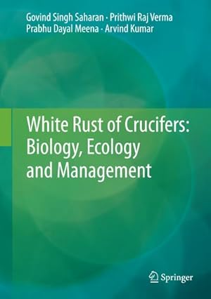 Bild des Verkufers fr White Rust of Crucifers: Biology, Ecology and Management zum Verkauf von BuchWeltWeit Ludwig Meier e.K.