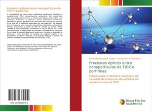 Image du vendeur pour Processos pticos entre nanopartculas de TiO2 e porfirinas mis en vente par BuchWeltWeit Ludwig Meier e.K.