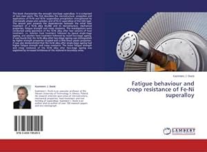 Imagen del vendedor de Fatigue behaviour and creep resistance of Fe-Ni superalloy a la venta por BuchWeltWeit Ludwig Meier e.K.