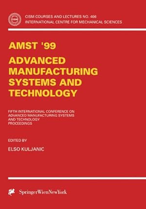 Seller image for AMST'99 - Advanced Manufacturing Systems and Technology for sale by BuchWeltWeit Ludwig Meier e.K.