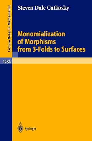 Seller image for Monomialization of Morphisms from 3-Folds to Surfaces for sale by BuchWeltWeit Ludwig Meier e.K.