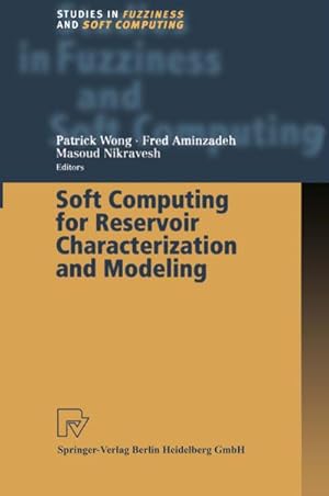 Immagine del venditore per Soft Computing for Reservoir Characterization and Modeling venduto da BuchWeltWeit Ludwig Meier e.K.