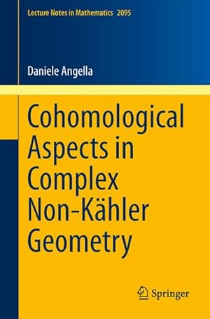 Imagen del vendedor de Cohomological Aspects in Complex Non-Khler Geometry a la venta por BuchWeltWeit Ludwig Meier e.K.