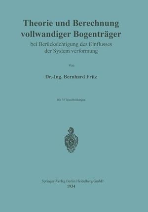 Seller image for Theorie und Berechnung vollwandiger Bogentrger bei Bercksichtigung des Einflusses der Systemverformung for sale by BuchWeltWeit Ludwig Meier e.K.