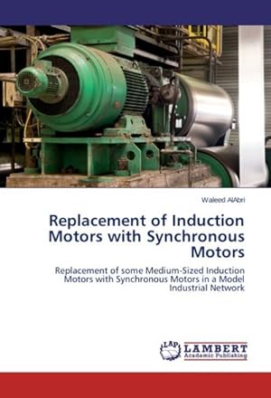 Imagen del vendedor de Replacement of Induction Motors with Synchronous Motors a la venta por BuchWeltWeit Ludwig Meier e.K.