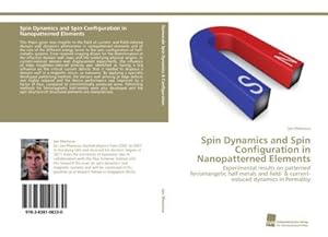 Seller image for Spin Dynamics and Spin Configuration in Nanopatterned Elements for sale by BuchWeltWeit Ludwig Meier e.K.