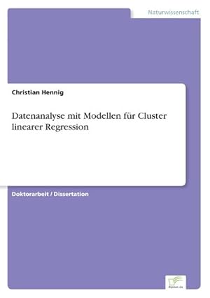 Bild des Verkufers fr Datenanalyse mit Modellen fr Cluster linearer Regression zum Verkauf von BuchWeltWeit Ludwig Meier e.K.