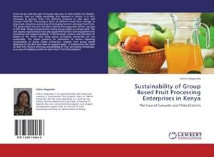 Seller image for Sustainability of Group Based Fruit Processing Enterprises in Kenya for sale by BuchWeltWeit Ludwig Meier e.K.