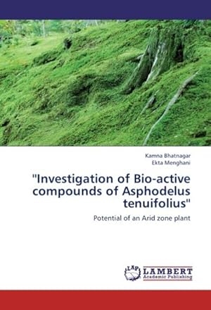 Seller image for Investigation of Bio-active compounds of Asphodelus tenuifolius'' for sale by BuchWeltWeit Ludwig Meier e.K.