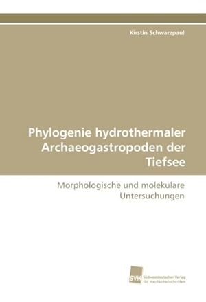 Immagine del venditore per Phylogenie hydrothermaler Archaeogastropoden der Tiefsee venduto da BuchWeltWeit Ludwig Meier e.K.