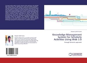 Imagen del vendedor de Knowledge Management System For Scholarly Activities Using Web 3.0 a la venta por BuchWeltWeit Ludwig Meier e.K.