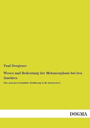 Seller image for Wesen und Bedeutung der Metamorphose bei den Insekten for sale by BuchWeltWeit Ludwig Meier e.K.