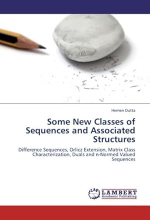 Seller image for Some New Classes of Sequences and Associated Structures for sale by BuchWeltWeit Ludwig Meier e.K.