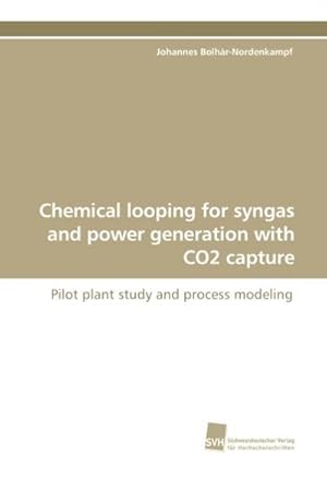 Bild des Verkufers fr Chemical looping for syngas and power generation with CO2 capture zum Verkauf von BuchWeltWeit Ludwig Meier e.K.