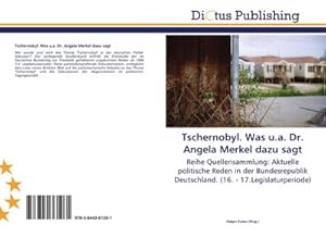 Imagen del vendedor de Tschernobyl. Was u.a. Dr. Angela Merkel dazu sagt a la venta por BuchWeltWeit Ludwig Meier e.K.