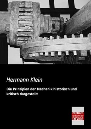 Immagine del venditore per Die Prinzipien der Mechanik historisch und kritisch dargestellt venduto da BuchWeltWeit Ludwig Meier e.K.
