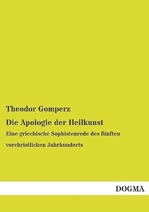 Seller image for Die Apologie der Heilkunst for sale by BuchWeltWeit Ludwig Meier e.K.