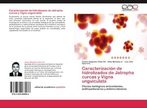 Seller image for Caracterizacin de hidrolizados de Jatropha curcas y Vigna unguiculata for sale by BuchWeltWeit Ludwig Meier e.K.