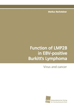 Immagine del venditore per Function of LMP2B in EBV-positive Burkitt's Lymphoma venduto da BuchWeltWeit Ludwig Meier e.K.