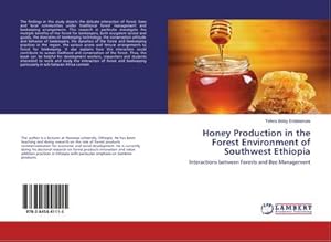 Imagen del vendedor de Honey Production in the Forest Environment of Southwest Ethiopia a la venta por BuchWeltWeit Ludwig Meier e.K.