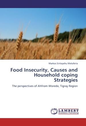 Seller image for Food Insecurity, Causes and Household coping Strategies for sale by BuchWeltWeit Ludwig Meier e.K.