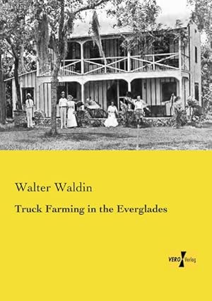 Seller image for Truck Farming in the Everglades for sale by BuchWeltWeit Ludwig Meier e.K.