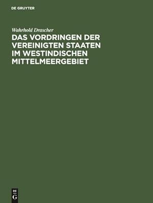 Imagen del vendedor de Das Vordringen der Vereinigten Staaten im westindischen Mittelmeergebiet a la venta por BuchWeltWeit Ludwig Meier e.K.