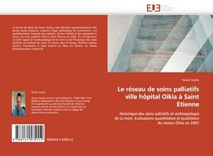 Image du vendeur pour Le rseau de soins palliatifs ville hpital Okia  Saint Etienne mis en vente par BuchWeltWeit Ludwig Meier e.K.