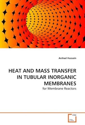 Seller image for HEAT AND MASS TRANSFER IN TUBULAR INORGANIC MEMBRANES for sale by BuchWeltWeit Ludwig Meier e.K.