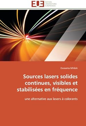 Image du vendeur pour Sources lasers solides continues, visibles et stabilises en frquence mis en vente par BuchWeltWeit Ludwig Meier e.K.
