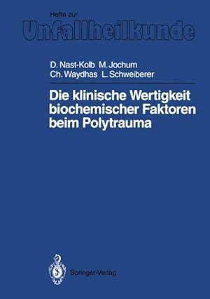 Seller image for Die klinische Wertigkeit biochemischer Faktoren beim Polytrauma for sale by BuchWeltWeit Ludwig Meier e.K.