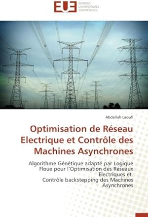 Immagine del venditore per Optimisation de Rseau Electrique et Contrle des Machines Asynchrones venduto da BuchWeltWeit Ludwig Meier e.K.