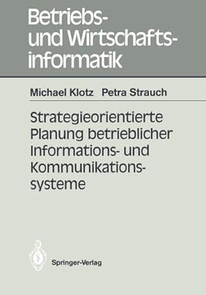 Immagine del venditore per Strategieorientierte Planung betrieblicher Informations- und Kommunikationssysteme venduto da BuchWeltWeit Ludwig Meier e.K.