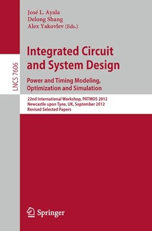 Image du vendeur pour Integrated Circuit and System Design. Power and Timing Modeling, Optimization and Simulation mis en vente par BuchWeltWeit Ludwig Meier e.K.