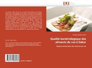 Image du vendeur pour Qualit bactriologique des aliments de rue  Dakar mis en vente par BuchWeltWeit Ludwig Meier e.K.