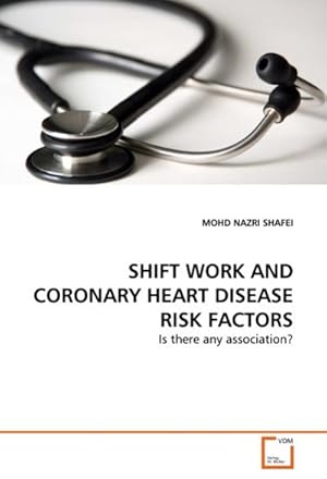 Seller image for SHIFT WORK AND CORONARY HEART DISEASE RISK FACTORS for sale by BuchWeltWeit Ludwig Meier e.K.