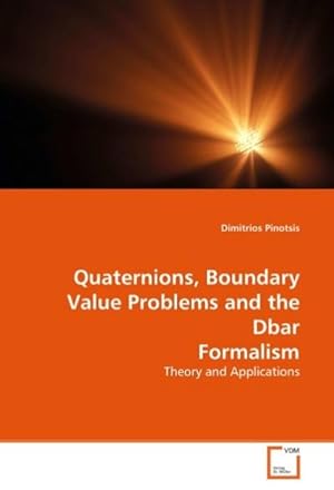 Immagine del venditore per Quaternions, Boundary Value Problems and the Dbar Formalism venduto da BuchWeltWeit Ludwig Meier e.K.