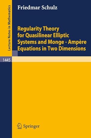 Image du vendeur pour Regularity Theory for Quasilinear Elliptic Systems and Monge - Ampere Equations in Two Dimensions mis en vente par BuchWeltWeit Ludwig Meier e.K.