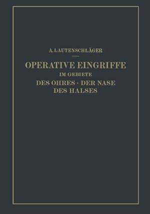 Seller image for Operative Eingriffe im Gebiete des Ohres der Nase des Halses for sale by BuchWeltWeit Ludwig Meier e.K.