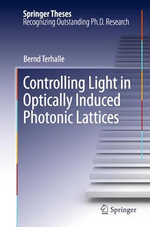 Imagen del vendedor de Controlling Light in Optically Induced Photonic Lattices a la venta por BuchWeltWeit Ludwig Meier e.K.