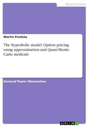 Immagine del venditore per The hyperbolic model: Option pricing using approximation and Quasi-Monte Carlo methods venduto da BuchWeltWeit Ludwig Meier e.K.