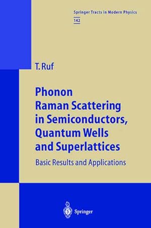 Immagine del venditore per Phonon Raman Scattering in Semiconductors, Quantum Wells and Superlattices venduto da BuchWeltWeit Ludwig Meier e.K.