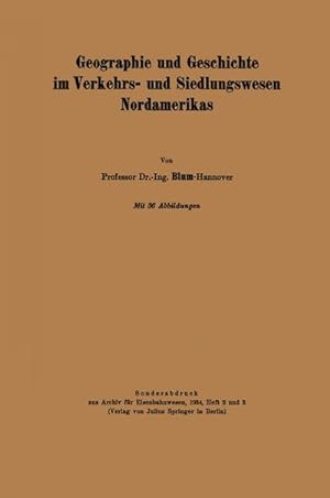 Seller image for Geographie und Geschichte im Verkehrs- und Siedlungswesen Nordamerikas for sale by BuchWeltWeit Ludwig Meier e.K.