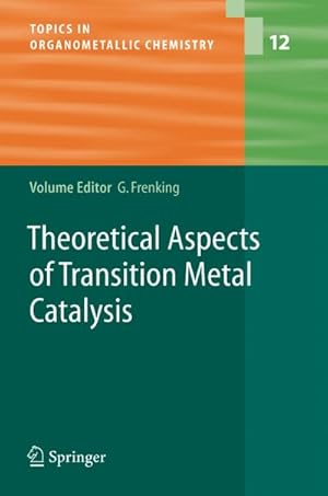 Imagen del vendedor de Theoretical Aspects of Transition Metal Catalysis a la venta por BuchWeltWeit Ludwig Meier e.K.