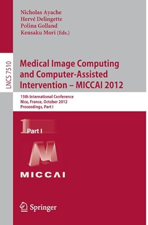 Seller image for Medical Image Computing and Computer-Assisted Intervention -- MICCAI 2012 for sale by BuchWeltWeit Ludwig Meier e.K.