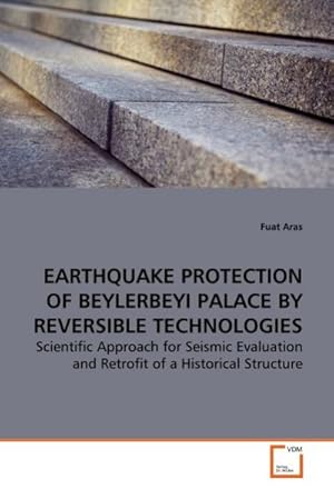 Imagen del vendedor de EARTHQUAKE PROTECTION OF BEYLERBEYI PALACE BY REVERSIBLE TECHNOLOGIES a la venta por BuchWeltWeit Ludwig Meier e.K.