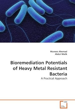 Seller image for Bioremediation Potentials of Heavy Metal Resistant Bacteria for sale by BuchWeltWeit Ludwig Meier e.K.